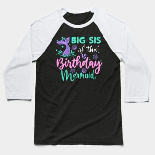 big sis Of The Birthday Mermaid Black Dad Men Mermaids Party Baseball T-Shirt